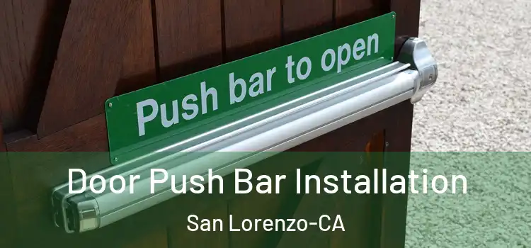  Door Push Bar Installation San Lorenzo-CA