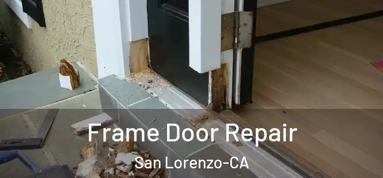  Frame Door Repair San Lorenzo-CA