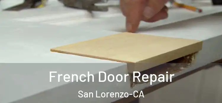  French Door Repair San Lorenzo-CA